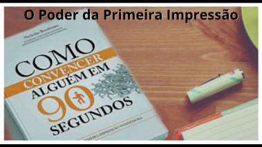 O Poder da Primeira Impressão